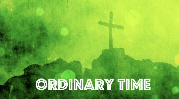 Ordinary Time: The Church’s Greatest Mystery